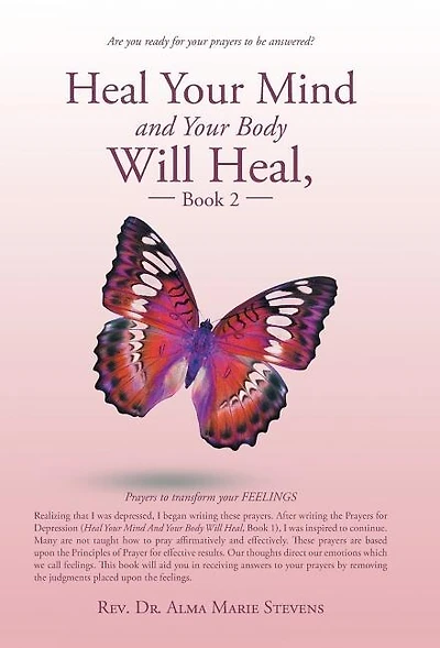 Heal your Mind and Body Will Heal, Book 2: Prayers to transform FEELINGS