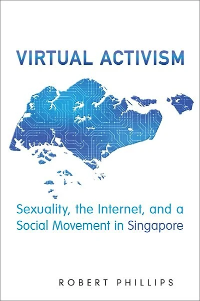 Virtual Activism: Sexuality, The Internet, And A Social Movement Singapore