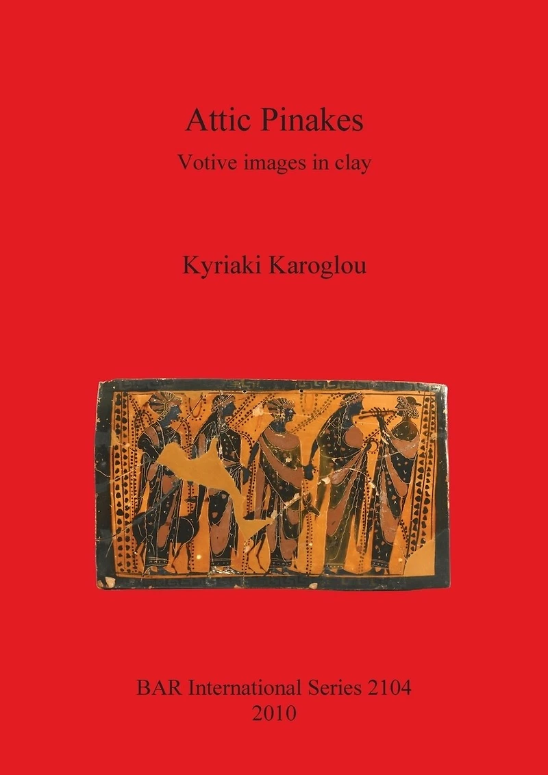 Attic Pinakes: Votive images in clay