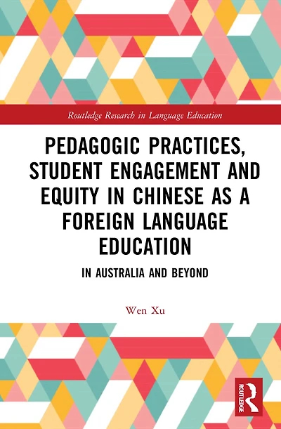 Pedagogic Practices, Student Engagement and Equity Chinese as a Foreign Language Education: Australia Beyond