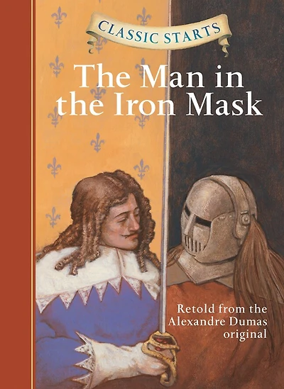 Classic Starts®: The Man In The Iron Mask