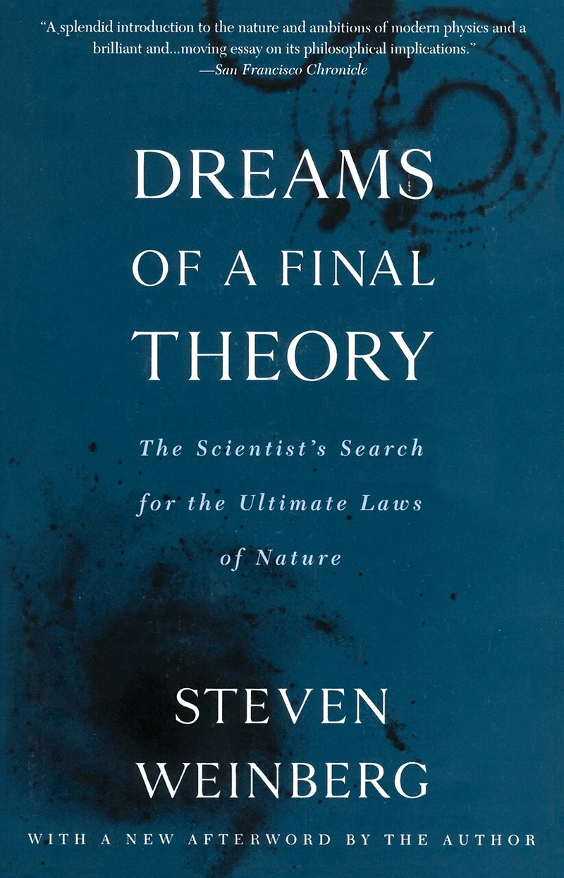 Dreams of a Final Theory: the Scientist's Search for Ultimate Laws Nature