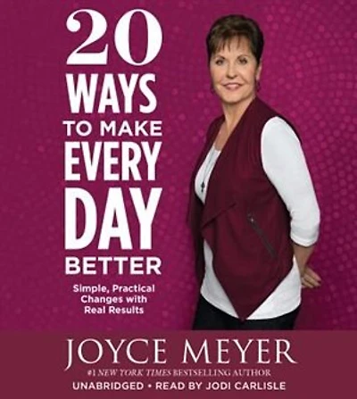 20 Ways To Make Every Day Better: Simple, Practical Changes With Real Results