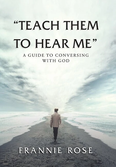 "Teach Them to Hear Me"