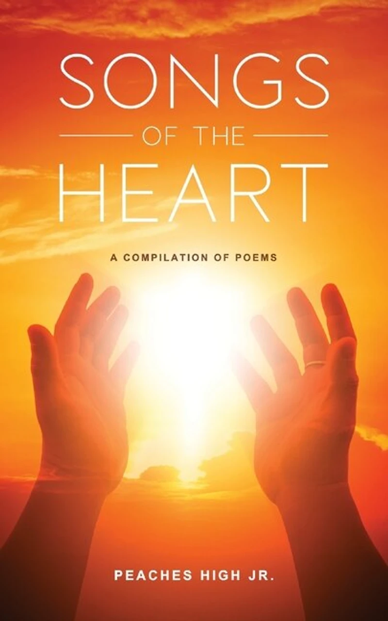 Songs of the Heart: A Compilation of Poems