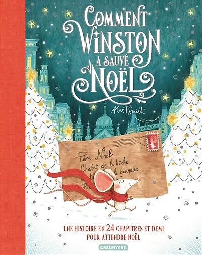 Comment Winston a sauvé Noël: une histoire en 24 chapitres et demi pour attendre Noël