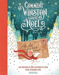 Comment Winston a sauvé Noël: une histoire en 24 chapitres et demi pour attendre Noël