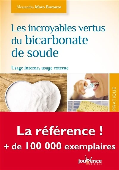 Les incroyables vertus du bicarbonate de soude: usage interne, usage externe