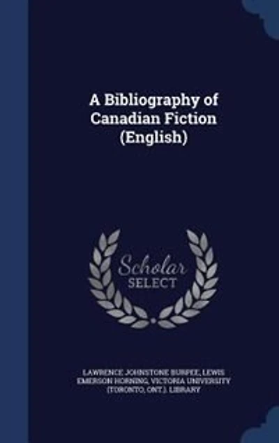 A Bibliography of Canadian Fiction (Classic Reprint)