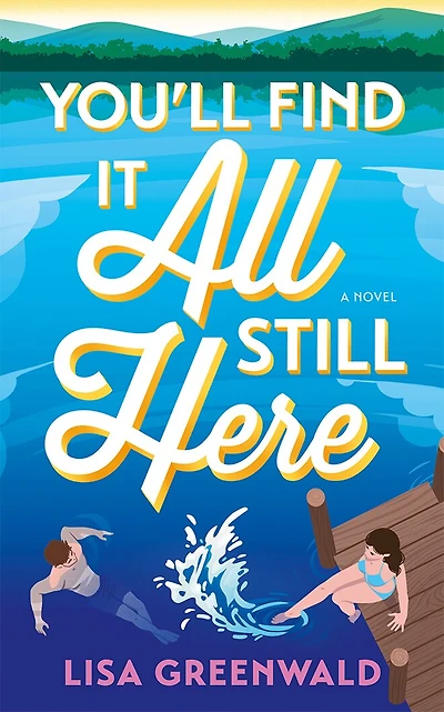 You'll Find It All Still Here: A Novel