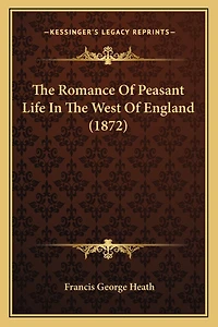 The Romance Of Peasant Life In The West Of England (1872)