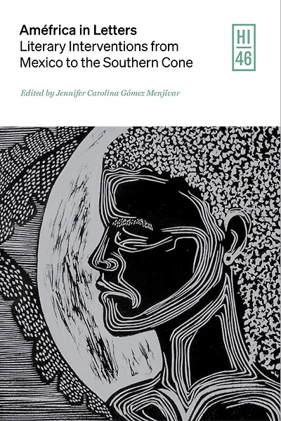 Améfrica Letters: Literary Interventions from Mexico to the Southern Cone