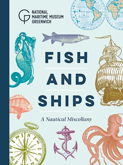 Fish and Ships: A Nautical Miscellany