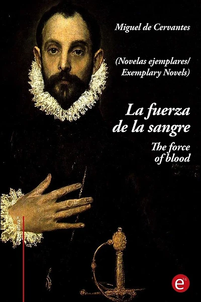 La fuerza de la sangre/The force of blood: (edición bilingüe/bilingual edition)