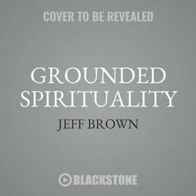 Grounded Spirituality