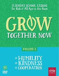 Grow Together Now Volume 2: Humility, Kindness, Cooperation