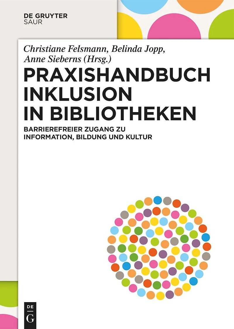 Praxishandbuch Inklusion in Bibliotheken: Barrierefreier Zugang zu Information, Bildung und Kultur