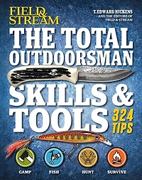 The Total Outdoorsman Skills & Tools Manual (Field Stream): 312 Essential