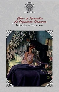 Weir Of Hermiston: An Unfinished Romance