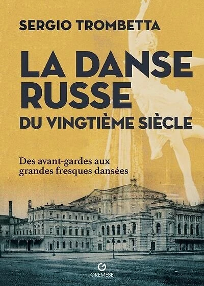La danse russe du vingtième siècle: des avant-gardes aux grandes fresques dansées