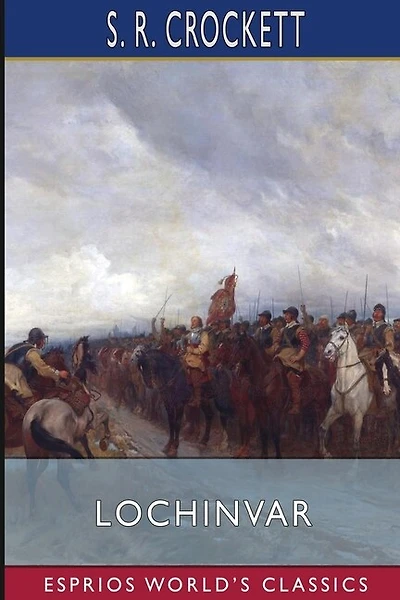 Lochinvar (Esprios Classics)