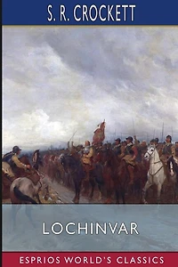 Lochinvar (Esprios Classics)