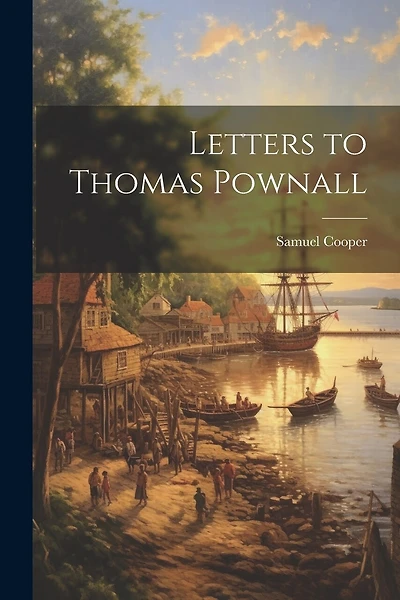 Letters to Thomas Pownall