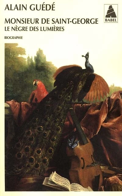 Monsieur de Saint-George : le Nègre des Lumières biographie: