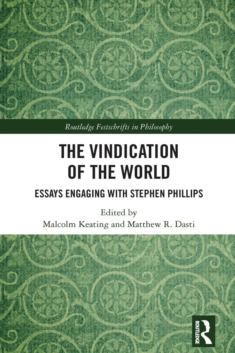 the Vindication of World: Essays Engaging with Stephen Phillips