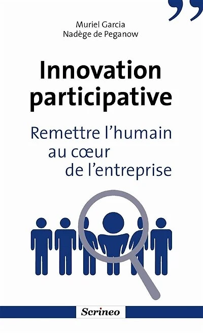 Innovation participative: remettre l'humain au coeur des entreprises