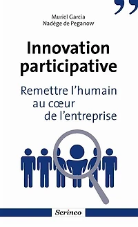 Innovation participative: remettre l'humain au coeur des entreprises