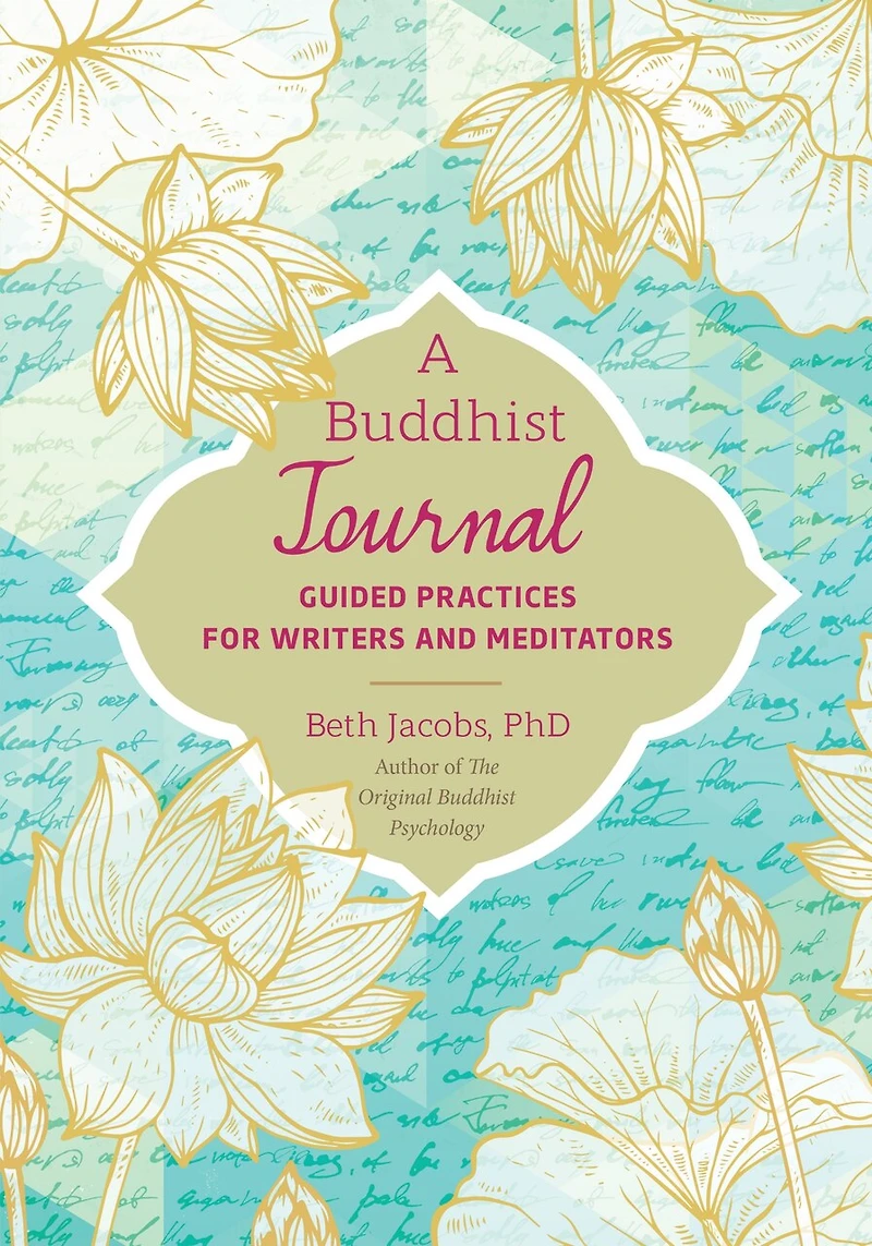 A Buddhist Journal: Guided Practices For Writers And Meditators
