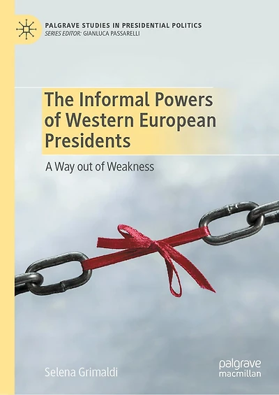 The Informal Powers of Western European Presidents: A Way out Weakness
