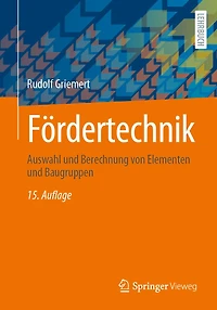 Fördertechnik: Auswahl Und Berechnung Von Elementen Baugruppen