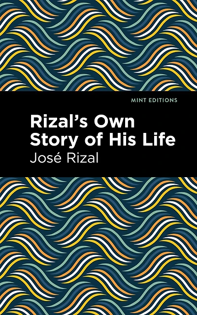 Rizal's Own Story Of His Life