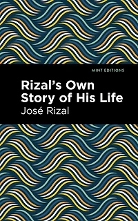 Rizal's Own Story Of His Life