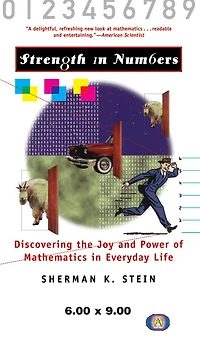 Strength In Numbers: Discovering The Joy And Power Of Mathematics In Everyday Life