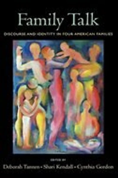 Family Talk: Discourse and Identity Four American Families