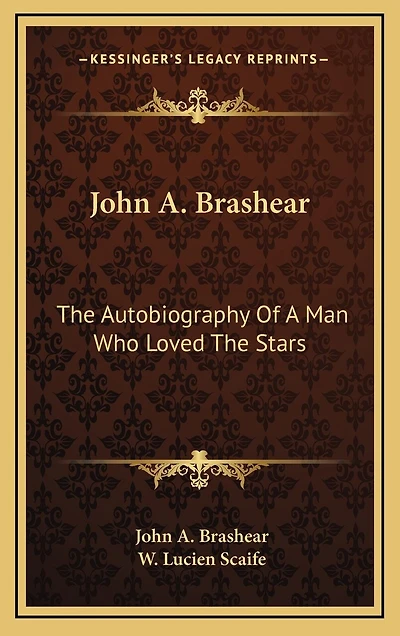 John A. Brashear: The Autobiography Of A Man Who Loved The Stars