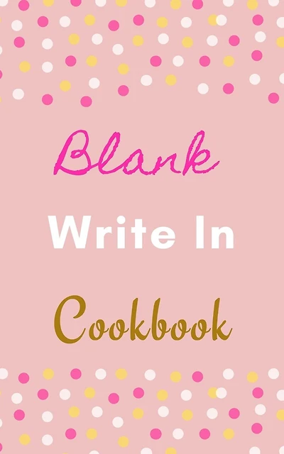 Blank Write In Cookbook (pink White Gold Polka Dot Theme)