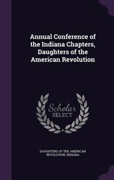Annual Conference of the Indiana Chapters, Daughters American Revolution