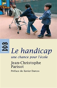 Le handicap, une chance pour l'école: écouter, penser et vivre l'altérité dans la communauté éducative