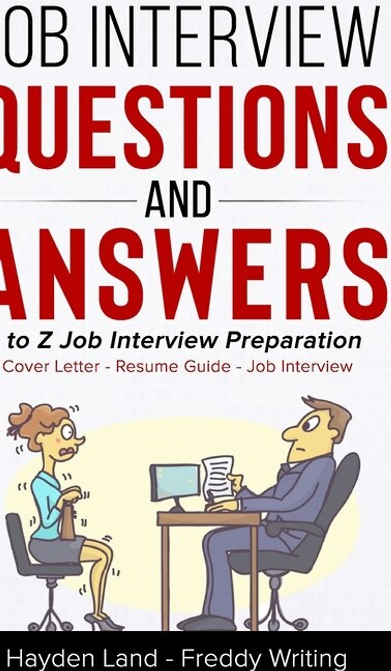 A to Z Preparation (Cover Letter, Resume, Question and Answers): A to Z Preparation (Cover Letter, Resume, Question and Answers)