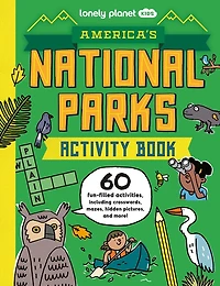 Lonely Planet America's National Parks Activity Book 1 2nd Ed.: 60 fun-filled activities