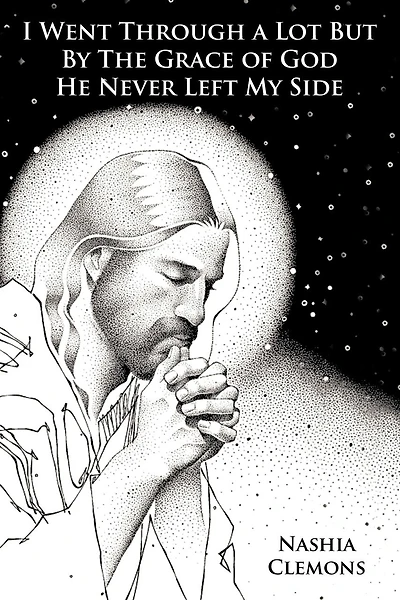 I Went Through A Lot But By The Grace Of God He Never Left My Side