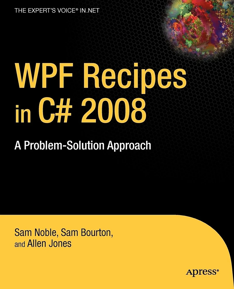 Wpf Recipes in C# 2008: A Problem-Solution Approach