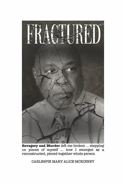 Fractured: Savagery and Murder left me broken … stepping on pieces of myself … how I e