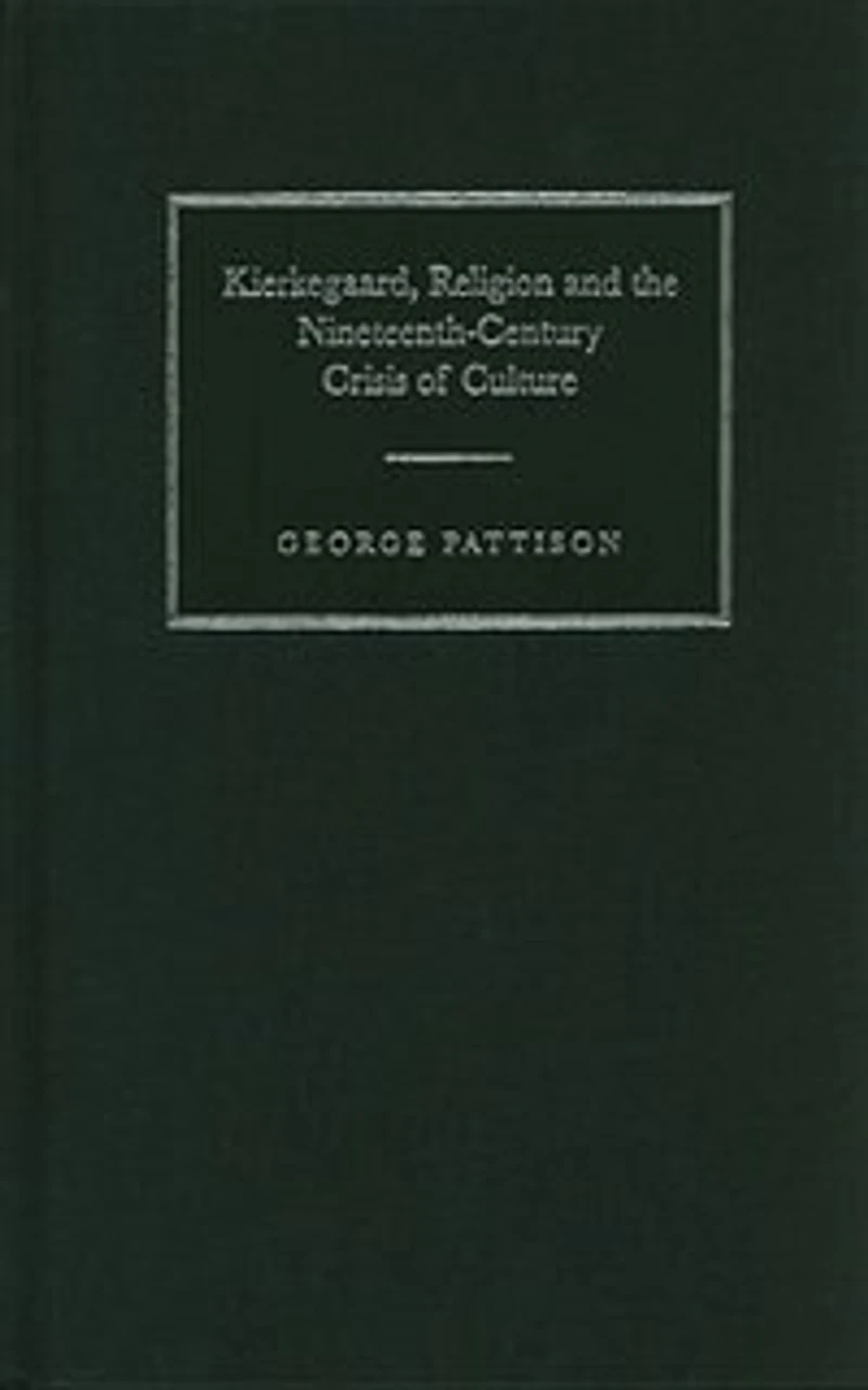 Kierkegaard, Religion and the Nineteenth-Century Crisis of Culture