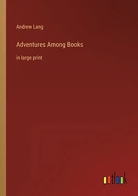 Adventures Among Books: in large print
