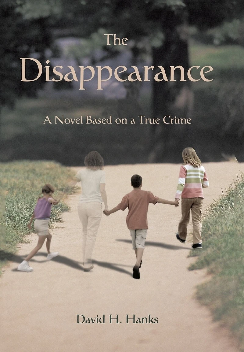 The Disappearance: a Novel Based on True Crime